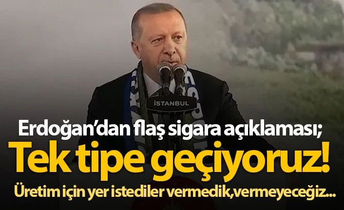 Cumhurbaşkanı Erdoğan'dan 'sigara' açıklaması